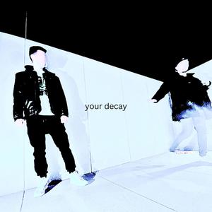 Your Decay (feat. Simigishi)