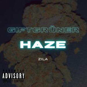 GIFTGRÜNER HAZE (Explicit)