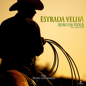 Em Duas Vozes: Estrada Velha