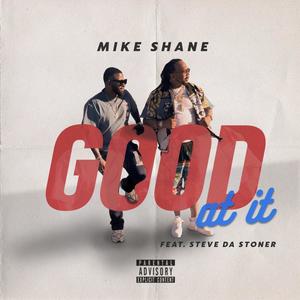 Good At It (feat. SteveDaStoner) (Explicit)
