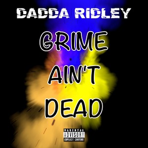 Grime Ain't Dead (Explicit)