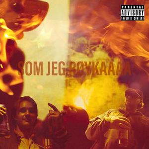 SOM JEG RØYKAAAA (feat. Nessie) (Explicit)