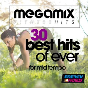 MEGAMIX FITNESS 30 BEST HITS OF EVER FOR MID TEMPO