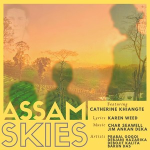 Assam Skies(feat. Debjani Hazarika, Prabal Gogoi, Barun Das & Debojit Kalita)