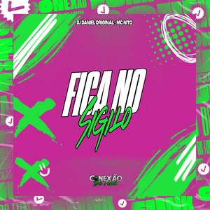 Fica no Sigilo (Explicit)