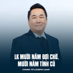 LK Mười Năm Đợi Chờ, Mười Năm Tình Cũ