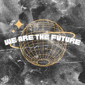 We Are The Future (feat. Beacon Light & Daniella Mason)