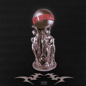 UR WRLD (Explicit)