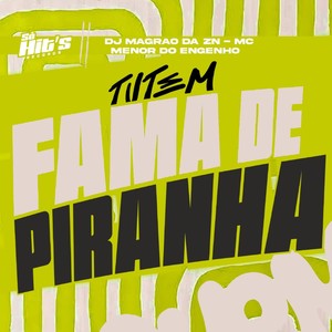 Tu Tem Fama de Piranha (Explicit)