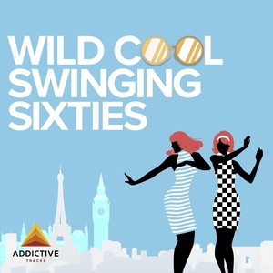 Wild Cool Swinging Sixties