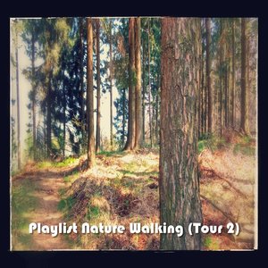 Playlist Nature Walking (Tour 2)