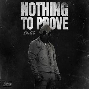 Nothing To Prove (Explicit)