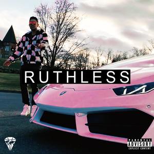Ruthless(feat. Tony Castellanos) (Explicit)