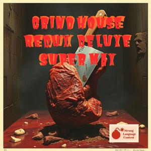 Grind House Redux Duluxe Super Max Oktane (Explicit)