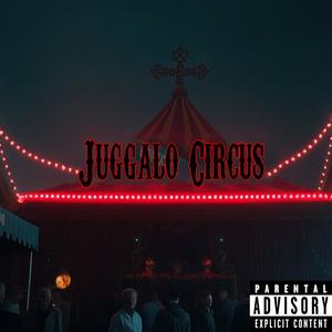 Juggalo Circus (feat. Prod. djsunnysideup|Explicit)
