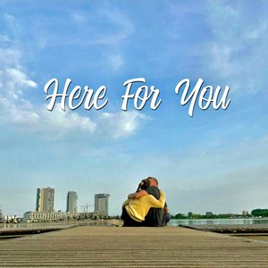 Here For You