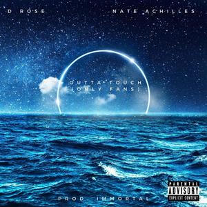 Outta Touch(Only Fans)(feat. Nate Achilles) (Explicit)