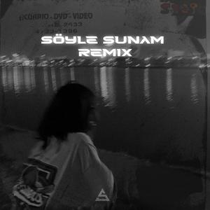 Söyle Sunam (feat. HCY) (Remix)