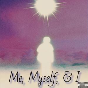 Me, Myself, & I (feat. NFOFQues) [Explicit]