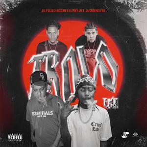 TROLO RMX (feat. Ricchie, La Creencia Rd & El Piky) (Explicit)