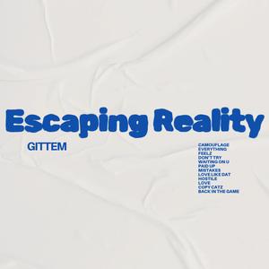 Escaping Reality (Explicit)