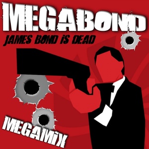 James Bond Is Dead Megamix