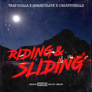 Riding and Sliding(feat. Immaculate & Creativekillz) (Explicit)