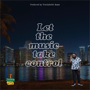 Let the Music Take Control (Explicit)