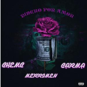 Dinero Por Amor (feat. Chemc & Carma) (Explicit)