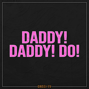 DADDY! DADDY! DO! (TV Size)
