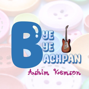 Bye Bye Bachpan (Explicit)