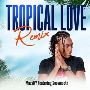 Tropical Love (feat. Soosmooth) [Remix]