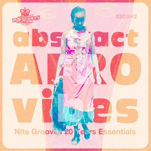 Abstract Afro Vibes (Nite Grooves 20 Years Essentials)