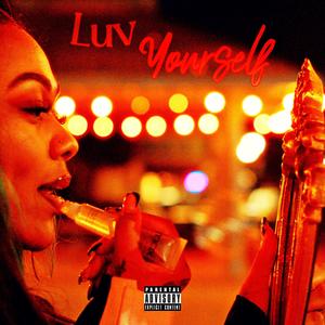 Luv Yourself (feat. ZaE DCI) (Explicit)