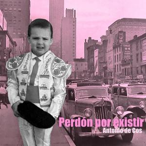 Perdón por existir (Explicit)