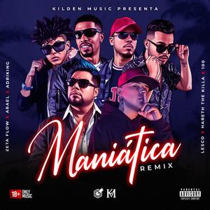 MANIATICA (feat. Arael Melodico, AdryKing yt, Lesco Zizou, Hareth the killa & 100) (Remix official|Explicit)