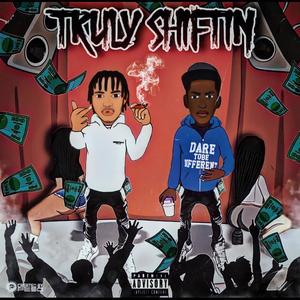 Truly Shiftin (Explicit)