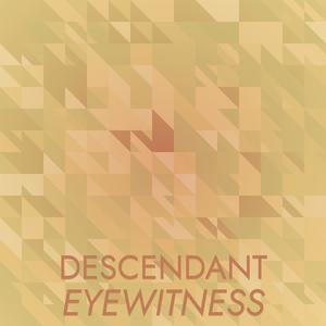 Descendant Eyewitness