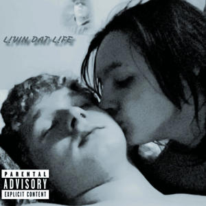 L!VIN DAT L!FE (Explicit)