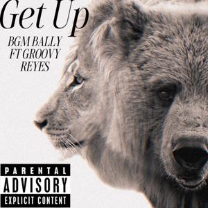 Get Up (feat. Groovy Reyes) (Explicit)