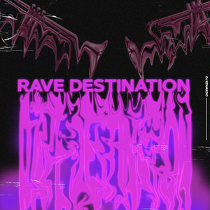 RAVE DESTINATION (Explicit)