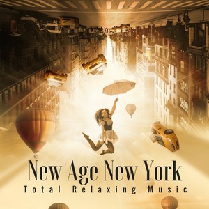 New Age New York: Total Relaxing Music for Stress Release and Tibetan Buddhist Chant