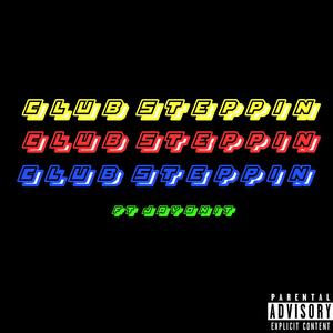 Club Steppin' (feat. JayOnit) [Explicit]