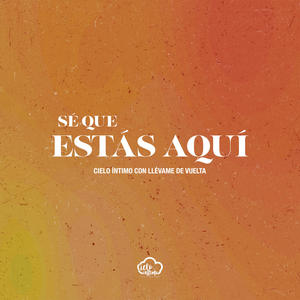 Sé Que Estás Aquí (feat. Llévame de Vuelta)