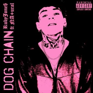 DOG CHAIN (feat. NA+ural) (Explicit)