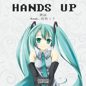 Hands Up (feat. 初音ミク) - Single