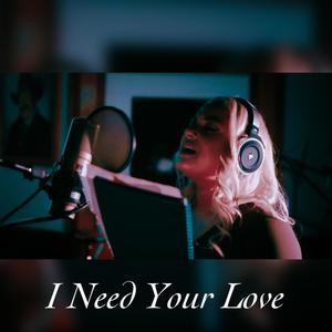 I Need Your Love (Explicit)