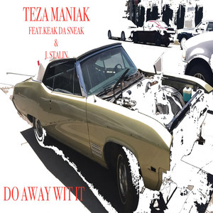 Do Away Wit It(feat. Keak da Sneak & J. Stalin) (Explicit)