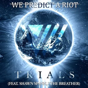 Trials (feat. Shawn Spann of I, The Breather) [Explicit]