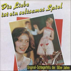 Die Liebe ist ein seltsames Spiel (Original Amiga DDR Schlager Album)